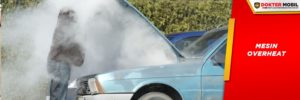 Overheat adalah Salah Satu Akibat Dari Kegagalan Fungsi Radiator Mobil